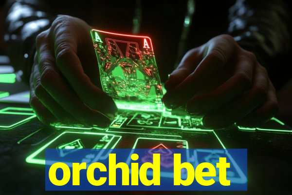 orchid bet
